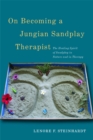 Image for On Becoming a Jungian Sandplay Therapist