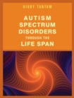 Image for Autism Spectrum Disorders Through the Life Span
