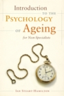 Image for Introduction to the psychology of ageing for non-specialists