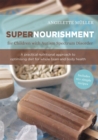 Image for Supernourishment for children with autism spectrum disorder  : a practical nutritional approach to optimizing diet for whole brain and body health