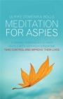Image for Meditation for aspies  : taking responsibility and improving your life with Asperger syndrome