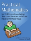 Image for Practical Mathematics for Children with an Autism Spectrum Disorder and Other Developmental Delays