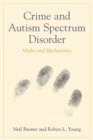 Image for Crime and autism spectrum disorder  : myths and mechanisms
