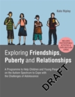 Image for Exploring friendships, puberty and relationships  : a programme to help children and young people on the autism spectrum to cope with the challenges of adolescence
