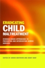 Image for Eradicating child maltreatment  : evidence-based approaches to prevention and intervention across services