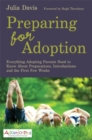 Image for Preparing for adoption  : everything adopting parents need to know about preparations, introductions and the first few weeks