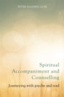 Image for Spiritual accompaniment and counselling  : journeying with psyche and soul