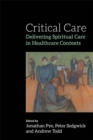 Image for Critical care  : delivering spiritual care in healthcare contexts