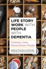 Image for Life story work with people with dementia  : ordinary lives, extraordinary people