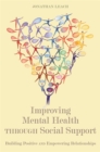 Image for Social support for mental health  : building positive and empowering relationships