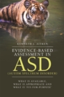 Image for Evidence-based assessment in ASD (autism spectrum disorder)  : what is available, what is appropriate and what is &#39;fit-for-purpose&#39;