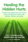 Image for Healing the Hidden Hurts