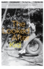 Image for The looked after kid  : my life in a children&#39;s home