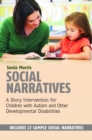 Image for Social narratives  : a story intervention for children with autism and other developmental disabilities