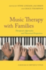 Image for Music therapy with families  : therapeutic approaches and theoretical perspectives