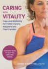 Image for Caring with vitality  : yoga and wellbeing for foster carers, adopters and their families