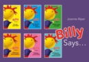 Image for Billy says ..  : six therapeutic storybooks to help children on their journey through fostering or adoption