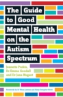 The guide to good mental health on the autism spectrum - Purkis, Yenn