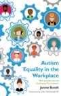 Image for Autism equality in the workplace  : removing barriers and challenging discrimination