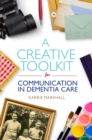 Image for A Creative Toolkit for Communication in Dementia Care