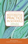 Image for A practical introduction to restorative practice in schools  : theory, skills and guidance