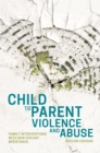 Image for Child to Parent Violence and Abuse