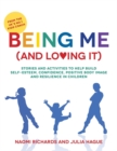 Image for Being me (and loving it)  : stories and activities to help build self-esteem, confidence, body image and resilience in children