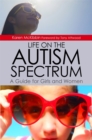 Image for Life on the autism spectrum  : a guide for girls and women