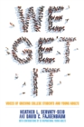 Image for We get it  : voices of grieving college students and young adults