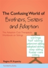 Image for The confusing world of brothers, sisters and adoption  : the Adoption Club therapeutic workbook on siblings