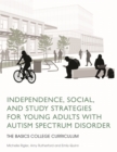 Image for Independence, Social, and Study Strategies for Young Adults with Autism Spectrum Disorder