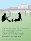 Image for Developing Identity, Strengths, and Self-Perception for Young Adults with Autism Spectrum Disorder