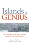 Image for Islands of genius  : the bountiful mind of the autistic, acquired, and sudden savant