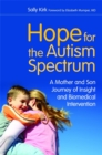 Image for Hope for the autism spectrum  : a mother and son journey of insight and biomedical intervention