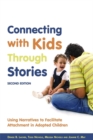 Image for Connecting with kids through stories  : using narratives to facilitate attachment in adopted children
