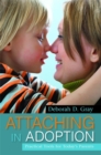 Image for Attaching in adoption  : practical tools for today&#39;s parents