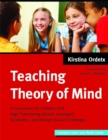 Image for Teaching Theory of Mind : A Curriculum for Children with High Functioning Autism, Asperger&#39;s Syndrome, and Related Social Challenges