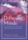 Image for Different minds  : gifted children with ADHD, ASD, and other dual exceptionalities
