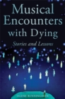 Image for Musical Encounters with Dying