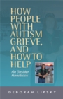 Image for How People with Autism Grieve, and How to Help