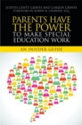 Image for Parents Have the Power to Make Special Education Work : An Insider Guide