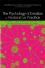 Image for The psychology of emotion in restorative practice  : how affect script psychology explains how and why restorative practice works