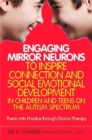 Image for Engaging Mirror Neurons to Inspire Connection and Social Emotional Development in Children and Teens on the Autism Spectrum