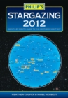 Image for Philip&#39;s stargazing 2012  : month-by-month guide to the northern night sky