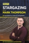 Image for Philip&#39;s stargazing with Mark Thompson  : the essential guide to astronomy