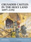 Image for Crusader castles in the Holy Land 1097-1192