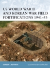 Image for Us World War Ii and Korean War Field Fortifications, 1941-53