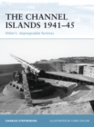 Image for The Channel Islands 1941u45: Hitler&#39;s impregnable fortress