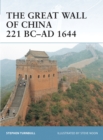 Image for The Great Wall of China 221 BCuAD 1644