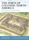 Image for The forts of colonial North America  : British, Dutch and Swedish North America